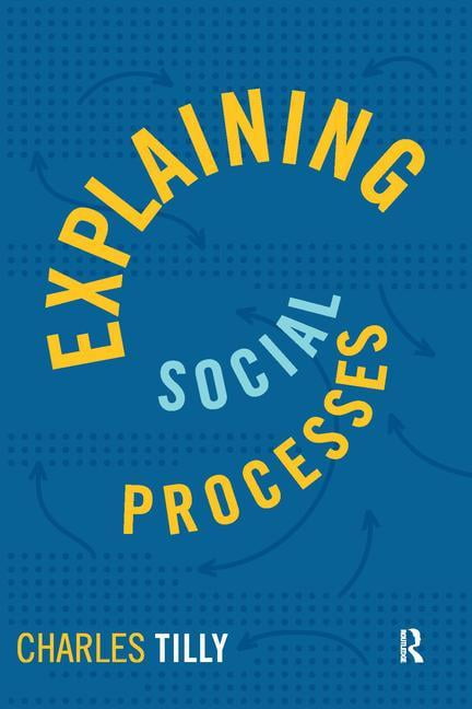 Explaining Social Processes by Charles Tilly - 9781594515019
