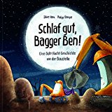 Schlaf gut Bagger Ben Eine GuteNachtGeschichte von der Baustelle by Dörte Horn