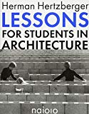 Herman Hertzberger - Lessons for Students in Architecture