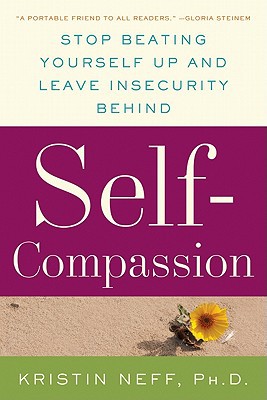 Self-Compassion: Stop Beating Yourse- 9780061733512, hardcover, Kristin Neff PhD