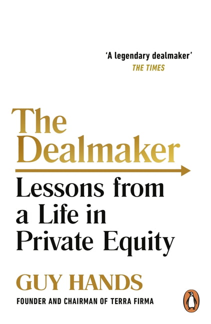 The Dealmaker: Lessons from a Life in Private Equity, Hands 9781847940575 New,. - Image 6