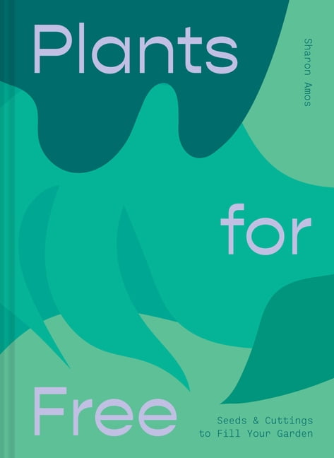 Plants for Free: Seeds and Cuttings to..., Amos, Sharon - Image 7