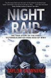 Night Raid: The True Story of the First Victorious British Par ,