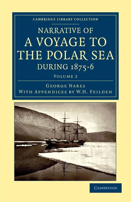 Narrative of a Voyage to the Polar Sea during 1875–6 in HM Ships Alert… Volume 2