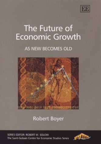 The Future of Economic Growth – As New Becomes Old Boyer Paperback Edward Elgar