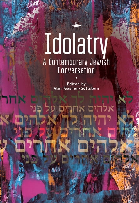 Idolatry by Alon Goshen-Gottstein - 9798887191386