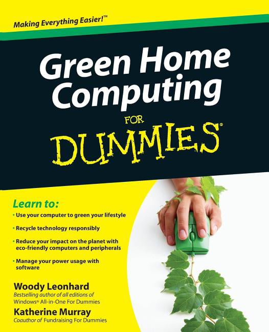 Green Home Computing For Dummies by Woody Leonhard, Katherine... - 9780470467459