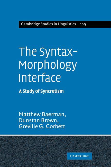 The Syntax-Morphology Interface by Matthew Baerman, Dunstan B... - 9780521102759