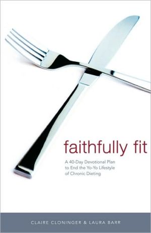 Faithfully Fit by Claire Cloninger, Laura Barr - 9780849909887