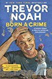 Born a Crime: Stories from a South African Chil... - Trevor Noah - Good - Har...