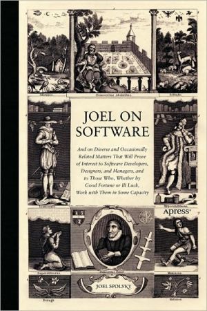 Joel on Software: And on Diverse and Occasionally... - Spolsky, Avram Joel