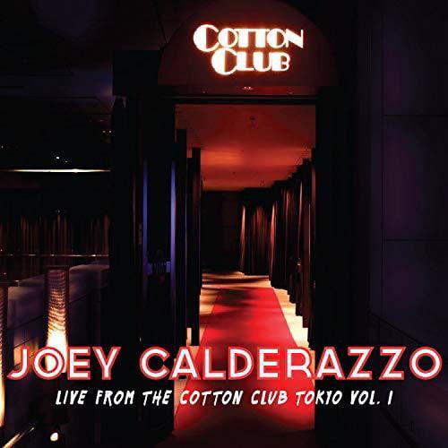 Joey Calderazzo - Live From The Cotton Club Vol 1