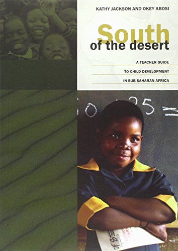 South of the Desert – A Teacher Guide to Child Development in Sub–Sahara Africa