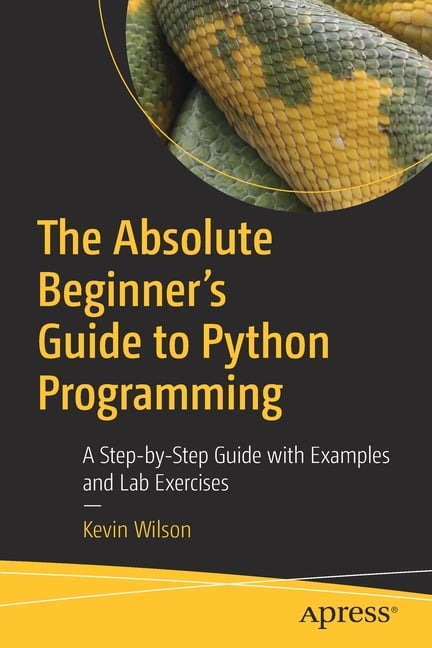 The Absolute Beginner's Guide to Python Programming - 9781484287156