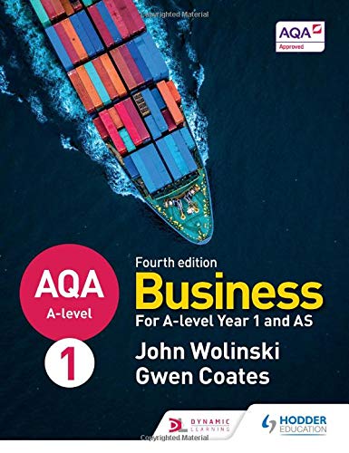 AQA A-level Business Year 1 and AS Fourth Edition (Wolinski and Coates)