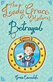 The Lady Grace Mysteries: Betrayal