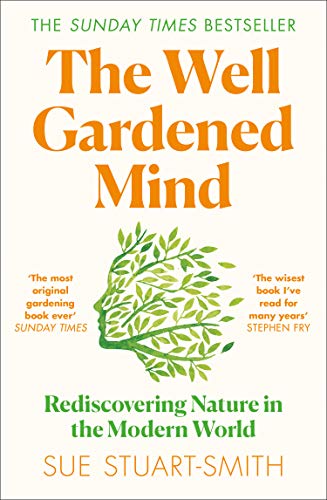 The Well Gardened Mind: Rediscovering Nature in the Modern World-Sue Stuart-S - Image 7