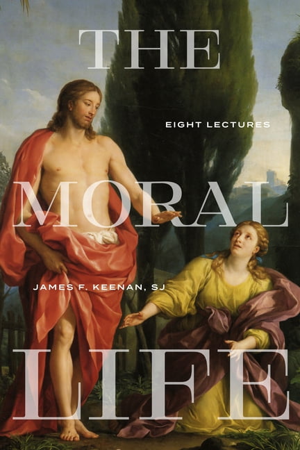 The Moral Life by James F. Keenan - 9781647124007