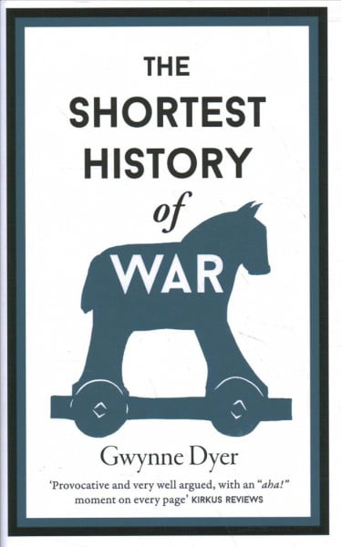 The Shortest History Of War