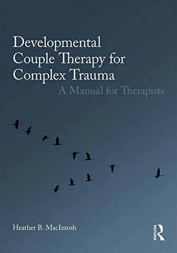 Developmental Couple Therapy for Complex Trauma by Heather B.... - 9780415793629