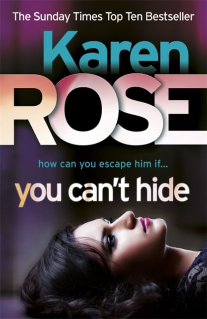 You Can't Hide (The Chicago Series Book 4) by Karen Rose (Paperback Book)
