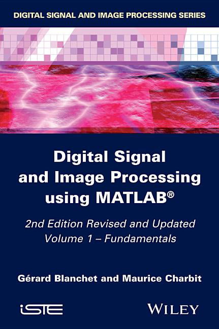Digital Signal and Image Processing using MATLAB, Volume 1 - 9781848216402