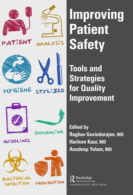 Improving Patient Safety by Raghav Govindarajan, Harleen Kaur... - 9781498785020