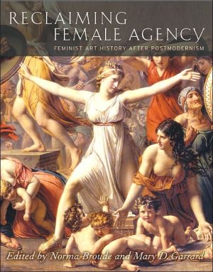 Reclaiming Female Agency by Norma Broude, Mary D. Garrard, Al... - 9780520242524