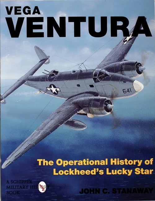 Riachristiecollections Vega Ventura The Erational Story Of Lockheeds Lucky Star By John Stanaway