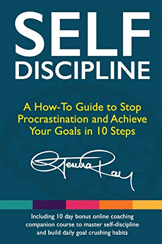 Self Discipline: A How-To Guide to Stop Procrastination, Achieve Your Goals in 1