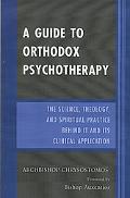 A Guide to Orthodox Psychotherapy by Archbishop Chrysostomos,... - 9780761836025