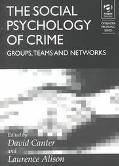 The Social Psychology of Crime by Laurence Alison, David Canter - 9781840144970