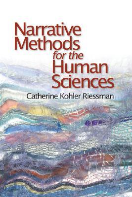 Narrative Methods for the Human Sciences by Catherine Kohler ... - 9780761929987