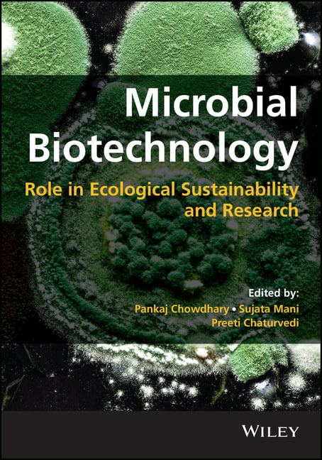 Microbial Biotechnology by Pankaj Chowdhary, Sujata Mani, Pre... - 9781119834458
