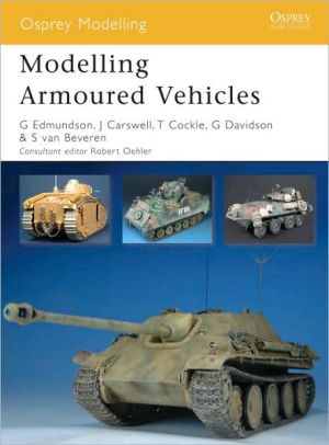 Modelling Armoured Vehicles (Osprey Modelling),Gary Edmundson, S