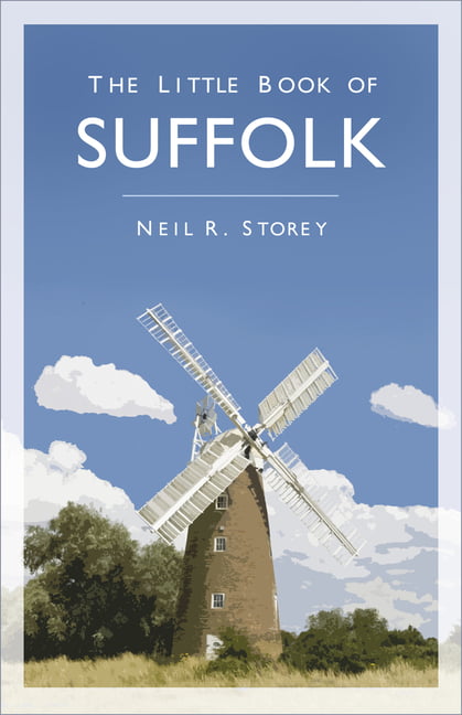 The Little Book of Suffolk by Neil R Storey - 9780750995122