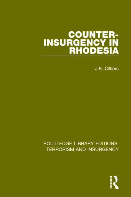 Counter-Insurgency in Rhodesia (RLE: Terrorism and Insurgency... - 9781138887893