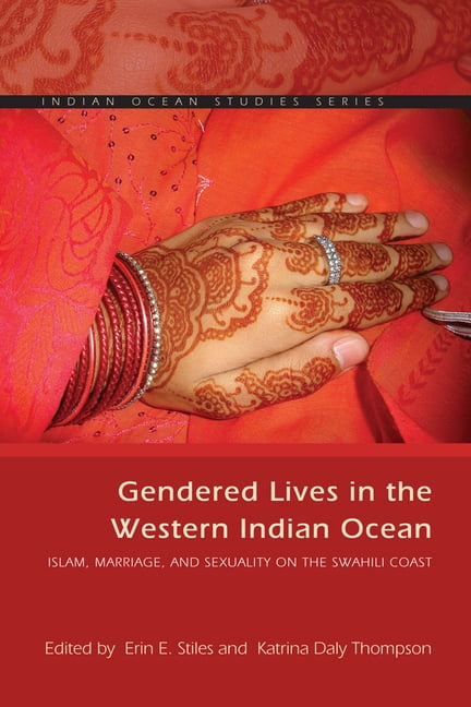 Gendered Lives in the Western Indian Ocean – Islam, Marriage, and Sexuality on …