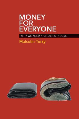 Money for Everyone – Why We Need a Citizen′s Income Torry Paperback