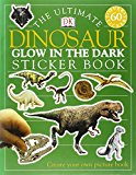 The Ultimate Dinosaur Glow in the Dark Sticker Book