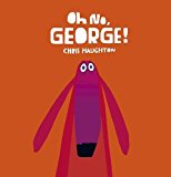 Oh No, George! By Chris Haughton. - Image 2
