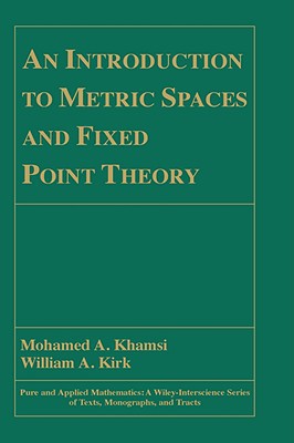 An Introduction to Metric Spaces and Fixed Point Theory by Mo... - 9780471418252