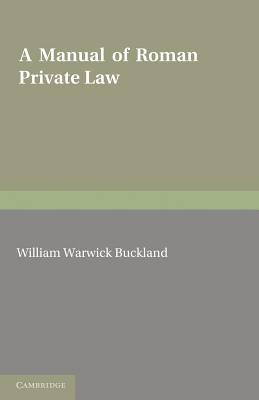 A Manual of Roman Private Law Buckland Paperback Cambridge University Press 2e