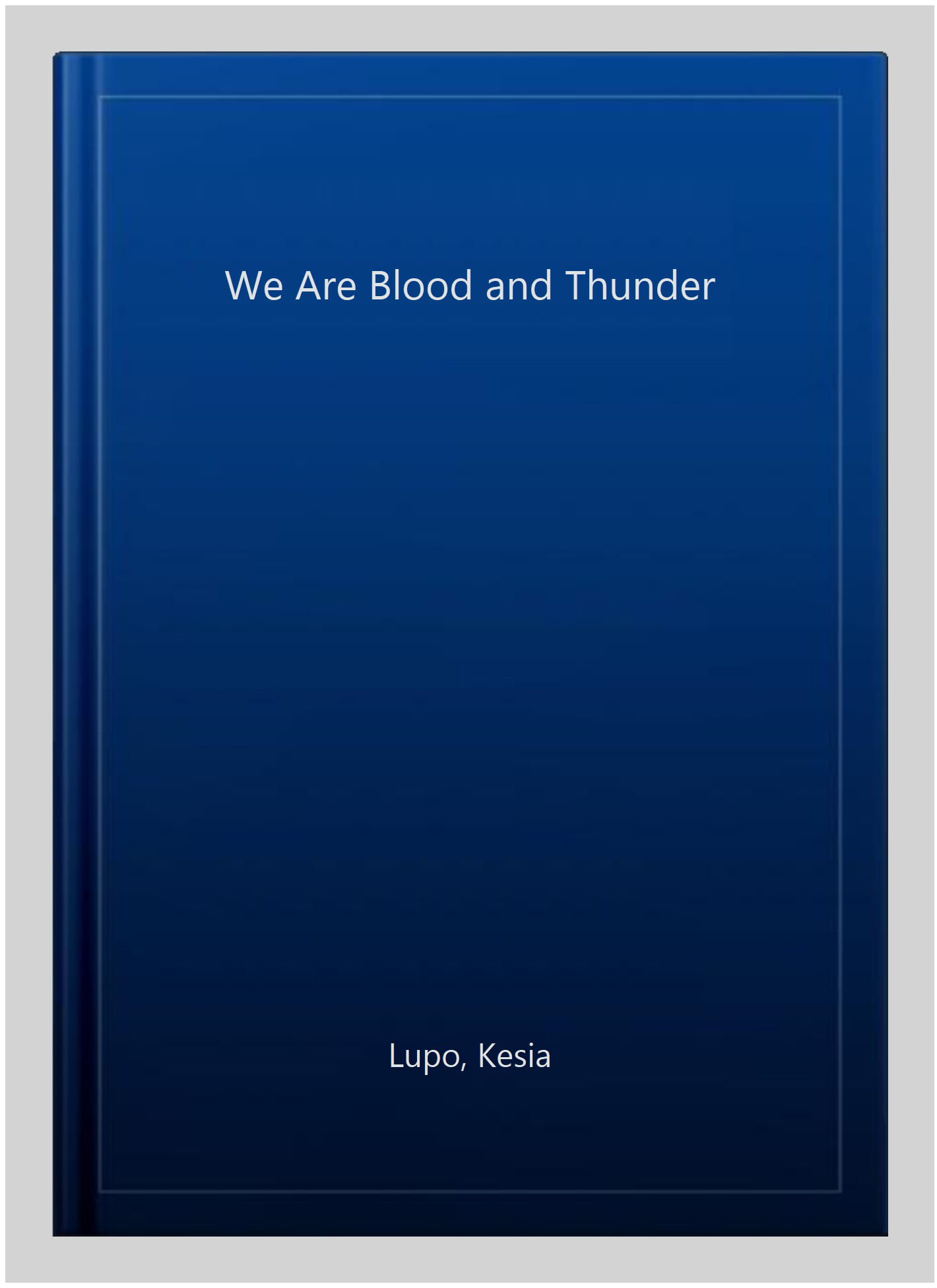 We Are Blood And Thunder