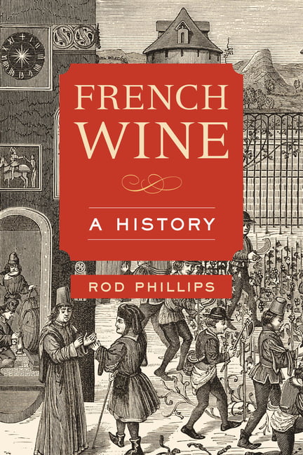 French Wine by Rod Phillips - 9780520355439