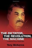 The Dictator, the Revolution, the Machine - 9781845198268