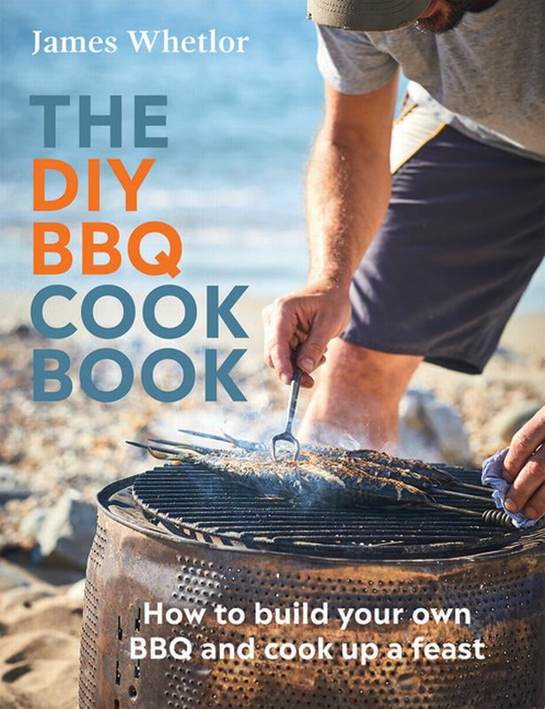 The DIY BBQ Cookbook: How to Build You Own BBQ and Cook up a Feast by James Whe - Image 7