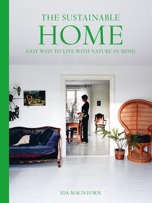 The Sustainable Home: Easy Ways to Live with Nature by Ida Magntorn PAPERBACK - Image 9