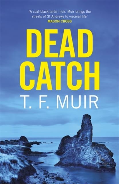 Dead Catch (DCI Andy Gilchrist) By T.F. Muir