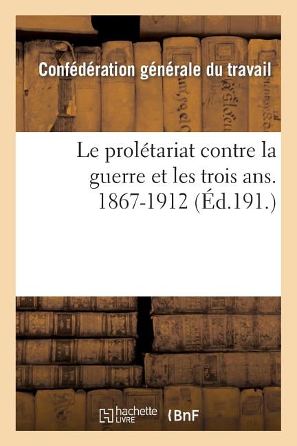 SANS AUTEUR - Le proltariat contre la guerre et les trois ans. 1867-1 - X555z